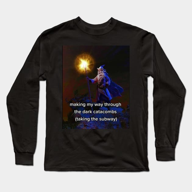 meme wizard post art funny magical quote Long Sleeve T-Shirt by GoldenHoopMarket